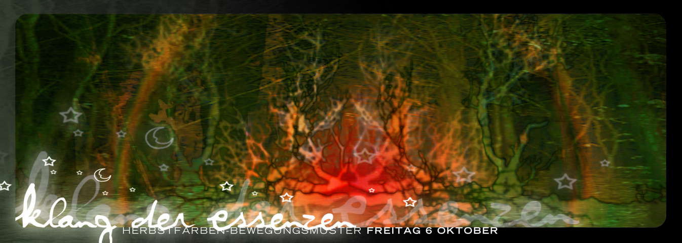 ***KLANG DER ESSENZEN - Herbstfarben-Bewegungsmuster*** · 6 Oct '06, 22:00