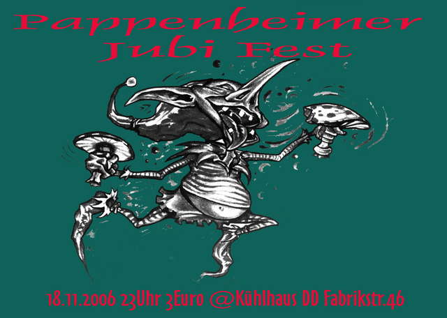 Pappenheimer Jubi Fest - VINYL EDITION · 17 Nov '06, 23:00