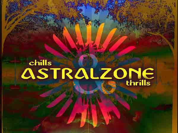 ° A S T R A L Z O N E ° chills & thrills · 19 Apr '07, 22:00