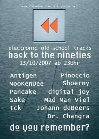 Party Flyer Back to the nineties - electronic oldschool tracks 13 Oct '07, 23:00
