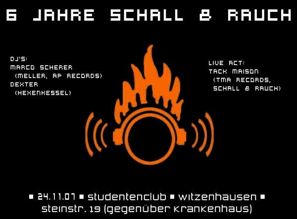 6 Jahre Schall & Rauch - Jubiläum · 24 Nov '07, 22:00