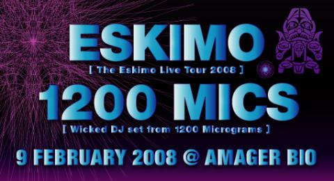 ESKIMO (live tour 2008) + 1200 MICS dj set · 9 Feb 08, 22:00
