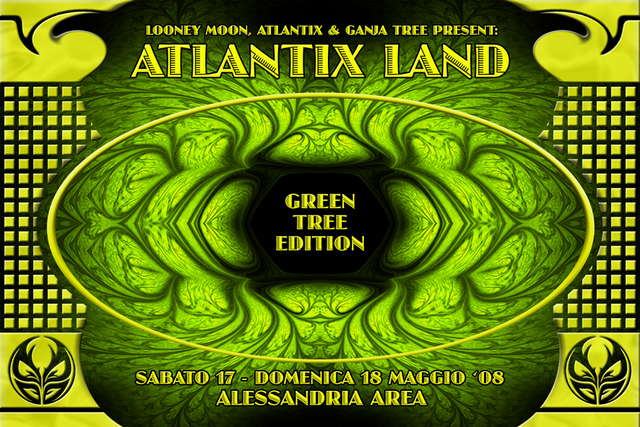 ATLANTIX LAND - Green Tree edition · 17 May '08, 22:00