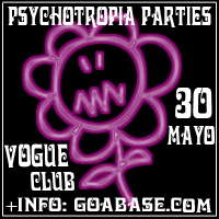 * PSYCHOTROPIA PARTIES * · 30 May '08, 23:30