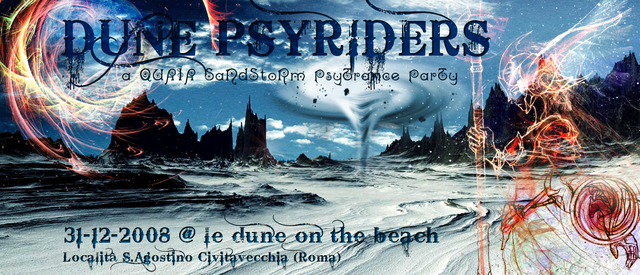 ::::::DUNE PSYRIDERS:::::::a QUAIA SANDSTORM PSYTRANCE party · 31 Dec 08, 23:00