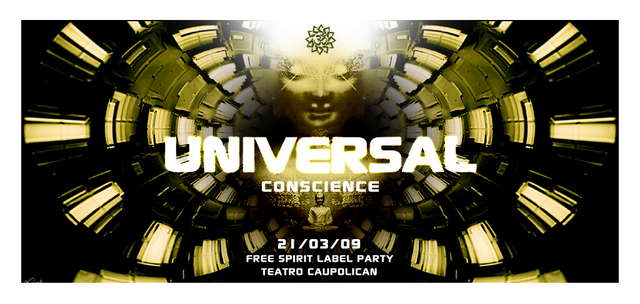 * Universal Conscience Present: Free-Spirit Label Party * 21 Mar '09, 23:00