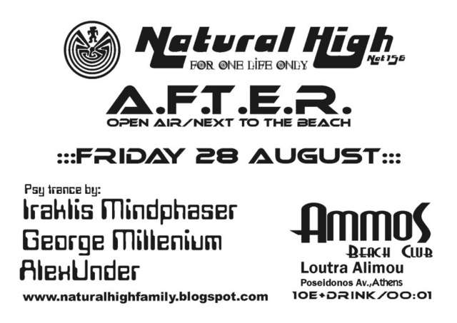 Party Flyer NATURAL HIGH presents A.F.T.E.R. Fri 28 Aug @ AMMOS Beach 28 Aug '09, 23:30