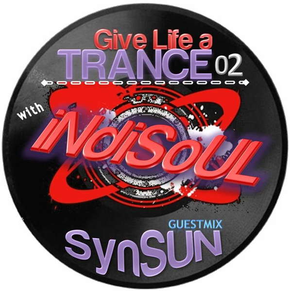 Party Flyer iNdiSoUL - Give Life a Trance 02 - guestmix - SynSUN (Radio 25 Jul '10, 15:00