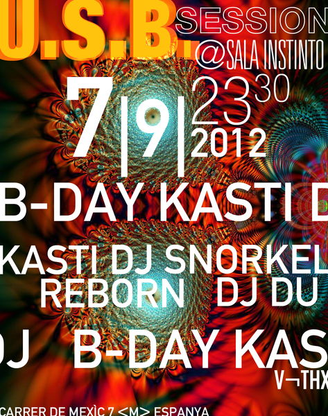 U.S.B SESSIONS B-DAY KASTI DJ · 7 Sep '12, 23:30