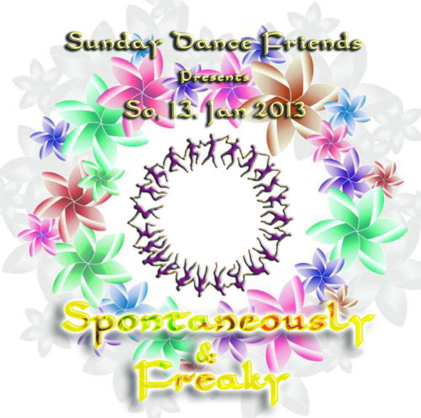 Party Flyer Sunday Dance ~Spontaneously & Freaky~ 13 Jan '13, 12:00