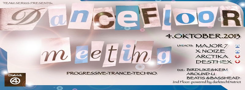 Party Flyer *DanceFloor Meeting* Live:_ MAJOR 7_ X-NOIZE_ DESTHEX_ ARCTIKA 4 Oct '13, 23:00