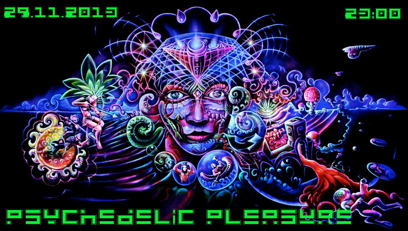 Psychedelic Pleasure I · 29 Nov '13, 23:00
