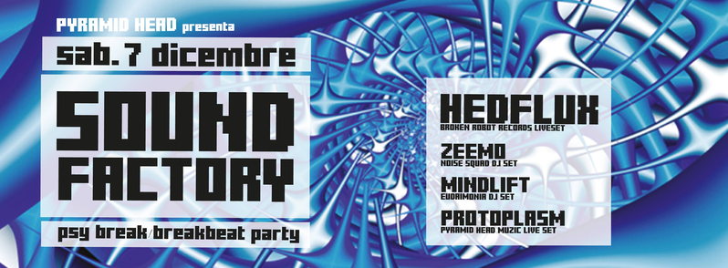 Party Flyer Sound Factory ! Special Guest: HEDFLUX - Zeemo - Protoplasm - Mindlift 7 Dec '13, 22:30
