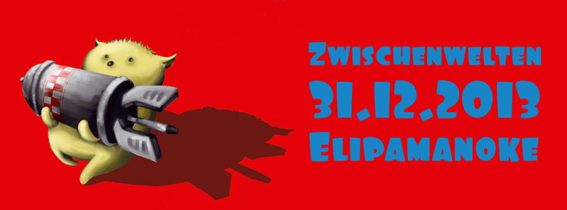 ZWISCHENWELTEN - | R u m p e l b o x | 2 0 1 4 | · 31 Dec '13, 22:00