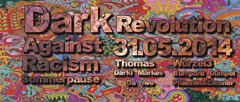 DarkRev0-luti0n Against Racism · 31 May '14, 22:00