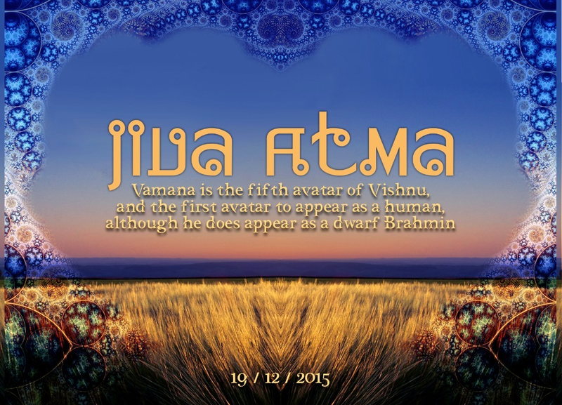 Jiva Atma: Vamana · 19 Dec 15, 21:00
