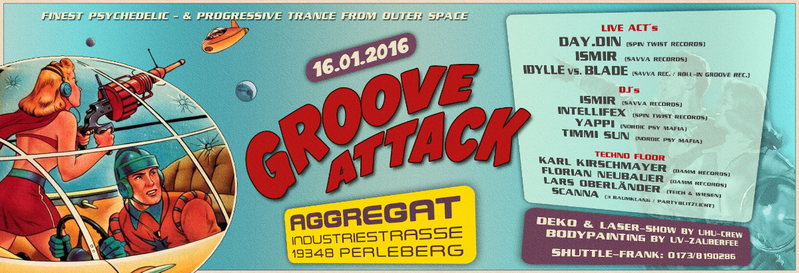 GROOVE ATTACK @ AGGREGAT PERLEBERG 16 Jan '16, 23:00