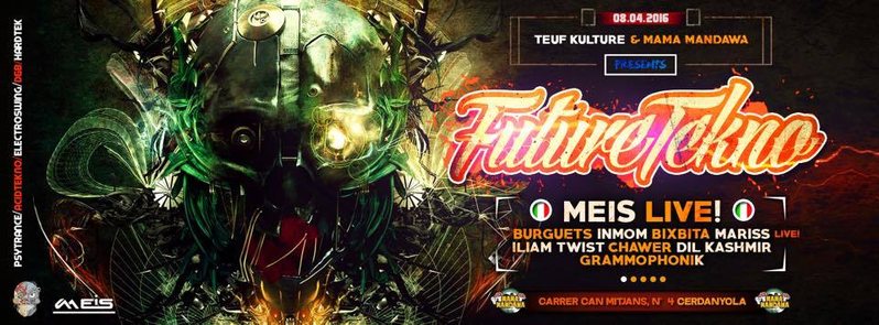 08/04 ★ Teuf Kulture Party ★ Future Tekno ★ Special Guest: Meis · Italy ♦ Mama M 8 Apr '16, 23:30