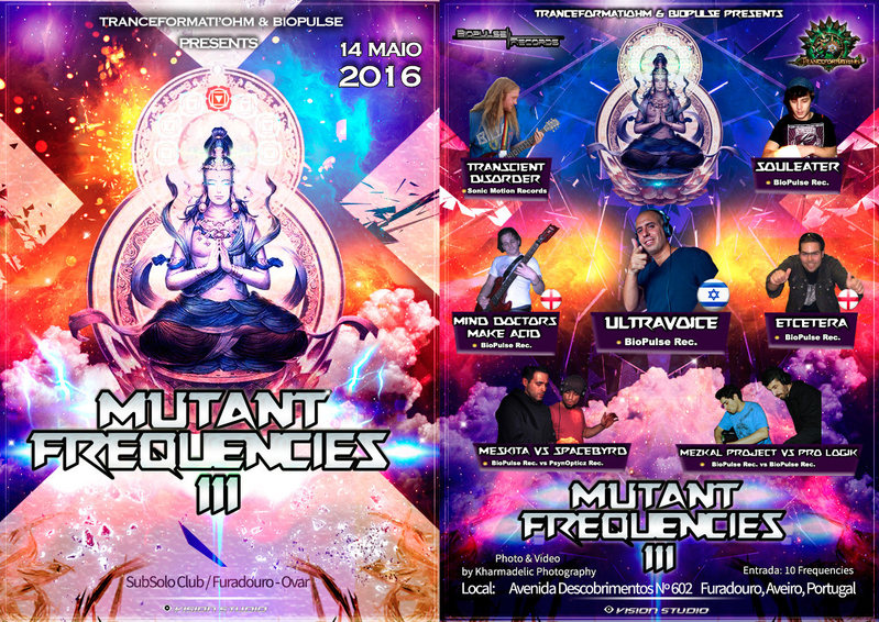 TRANCEFORMATI'OHM & BIOPULSE REC. (UK) Apresenta: MUTANT FREQUENCIES · 14 May 16, 23:30