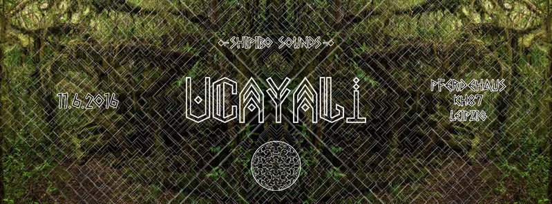Party Flyer Shipibo Sounds presents: UCAYALI 11 Jun '16, 23:00