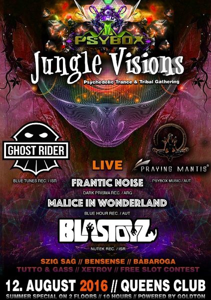 PSYBOX - *** JUNGLE VISIONS *** with BLASTOYZ / GHOST RIDER / FRANTIC NOISE  / .. · 12 ago. 2016 · Innsbruck (Austria) · goabase ॐ parties and people