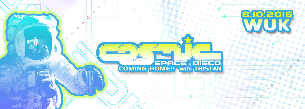 Cosmic - "Coming Home" mit Tristan & Artyficial · 8 Oct 16, 22:00