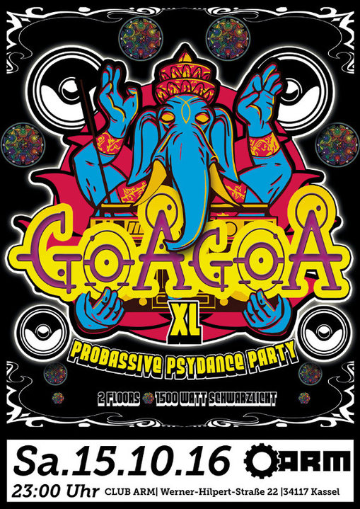 Party Flyer ॐ GoaGoa XL ॐ 2 Floors ॐ 8 DJs ॐ 1500 Watt Schwarzlicht ॐ 15 Oct '16, 23:00