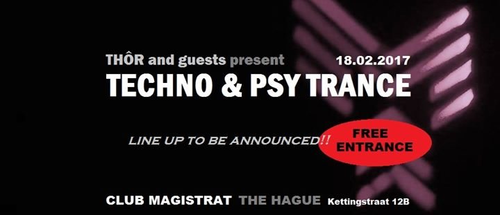 THÔR and guests present: Techno & Psy Trance · 18 Feb '17, 23:00