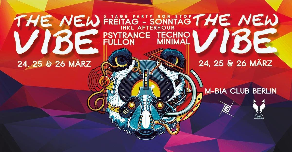 The New VIBE 3 Days Festival /with Digicult, Goa Jonas, Geko uvm. · 24 Mar 17, 23:00