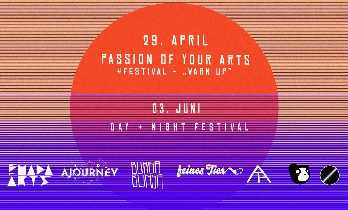 Passion of your Arts # Festival - „Warm Up“ · 29 Apr 17, 23:00