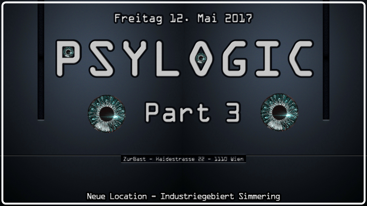 Party Flyer Psylogic Part 3 - Neue Location - Industriegebiet Simmering 12 May '17, 22:00