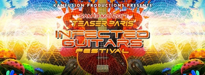 Teaser Paris Infected Guitars Festival ✾ After De 7h/12h ✾ · 13 May 17, 22:00
