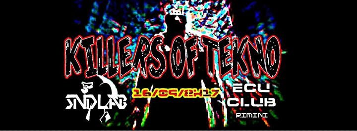Party Flyer Killers of Tekno 16 Sep '17, 23:00