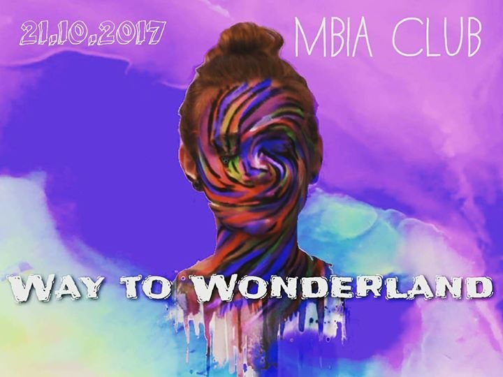 Way to Wonderland 21 Oct '17, 23:00