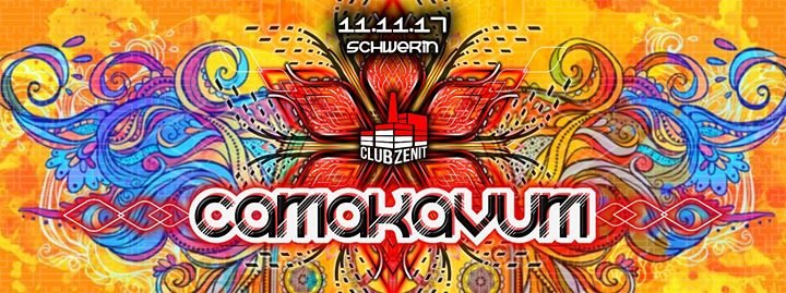 Party Flyer ·•● Camakavum ●•· 3 Floors • 10 Liveacts • 7 Djs 11 Nov '17, 22:00