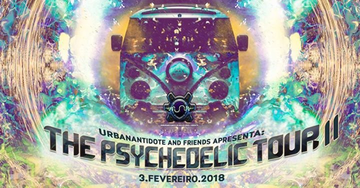 Urban Antidote and Friends Apresenta: The Psychedelic Tour II 3 Feb '18, 23:59