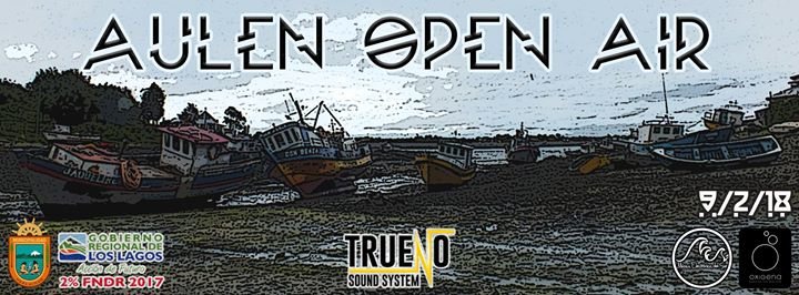 AULEN OPEN AIR ★ Rave Austral ★ Hualaihué ★ Chile · 9 Feb 2018 ...