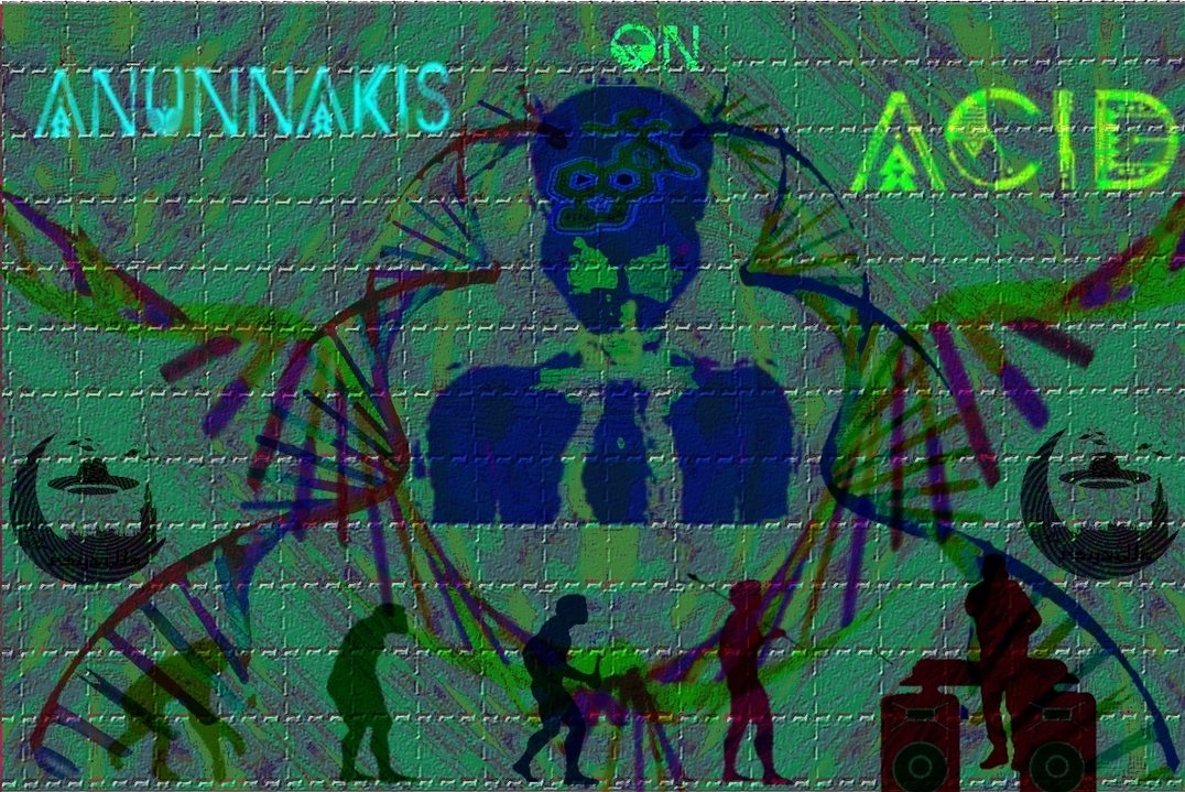 ANUNNAKIS ON ACID 10 Feb '18, 08:00