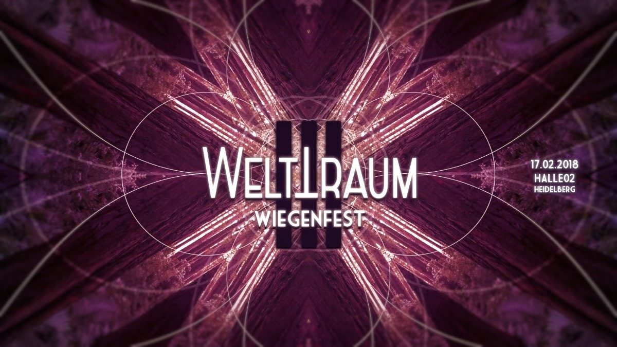 Party Flyer WeltTraum Wiegenfest III mit Hatikwa *live*, Tromo *live*, Astronom uvm. 17 Feb '18, 23:00