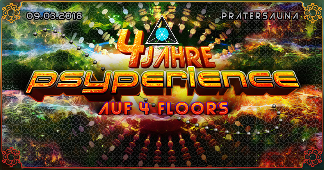 Party Flyer 4 JAHRE PSYPERIENCE SPECIAL -auf 4 Floors! 9 Mar '18, 22:00