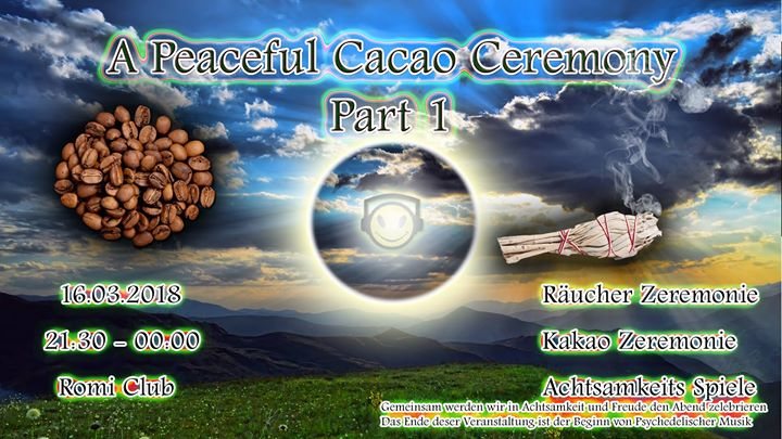 Party Flyer A Peaceful Cacao Ceremony Part 1 16 Mar '18, 21:30