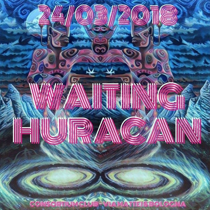 Party Flyer ॐ Waiting Huracan ॐ 2 STAGE + AFTER 24 Mar '18, 22:00