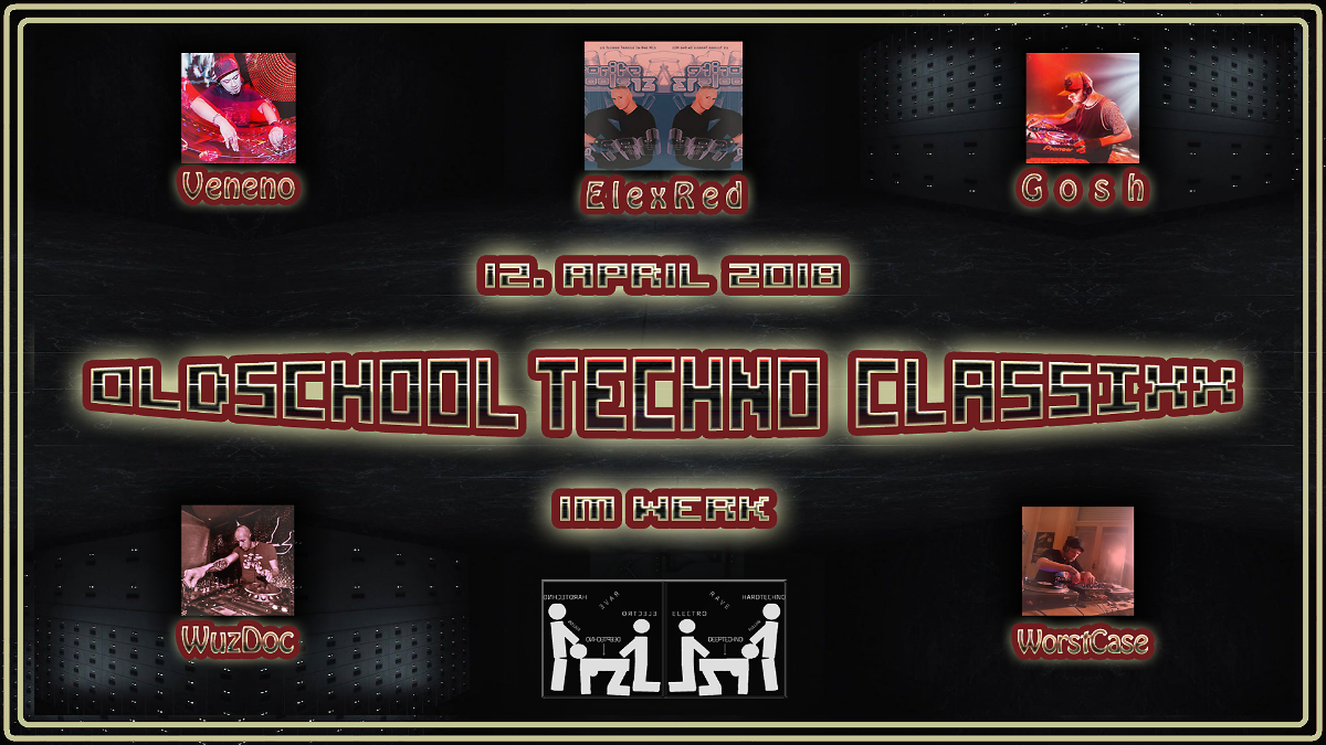 Party Flyer OLDSCHOOL TECHNO CLASSiXX am Donnerstag 12. APRiL 2018 12 Apr '18, 22:00