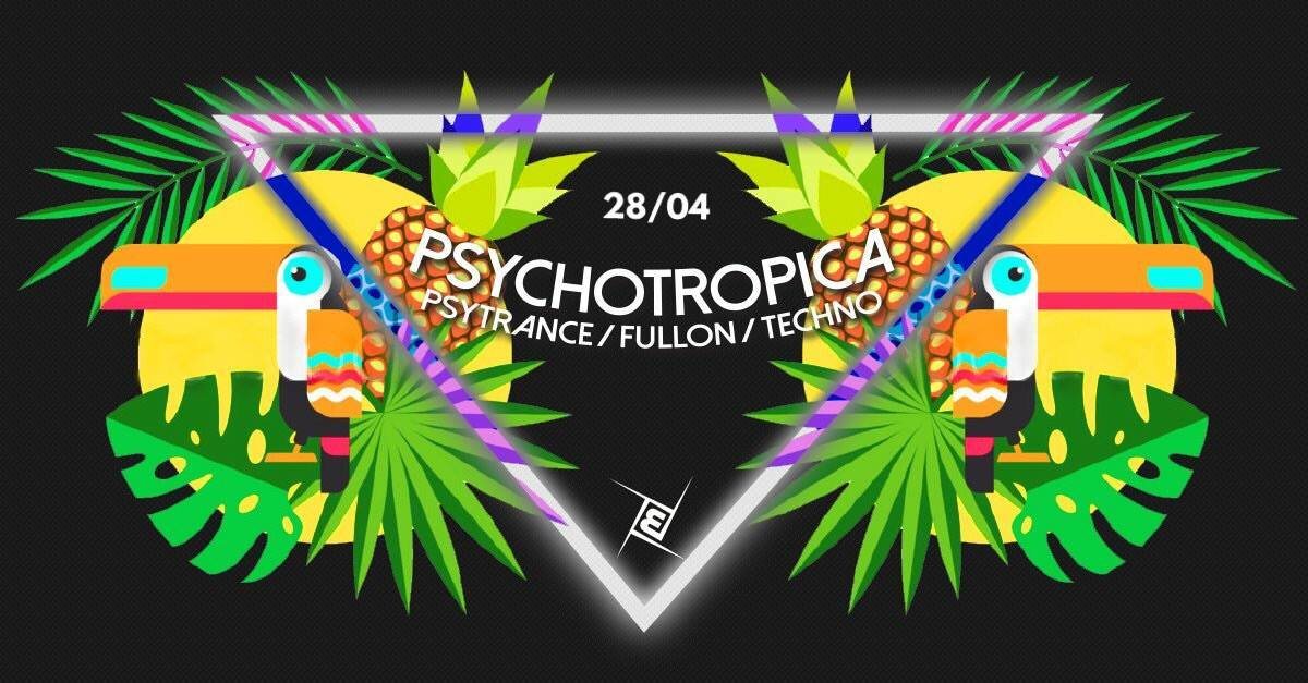 Party Flyer Psychotropica Prog/Psytrance & Techno /w. Ismir uvm. 28 Apr '18, 23:00