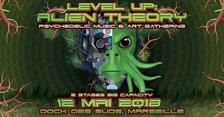 LEVEL UP : Alien Theory 2018 w/ Giuseppe, Bombax, Chris Rich · 12 May '18, 22:30