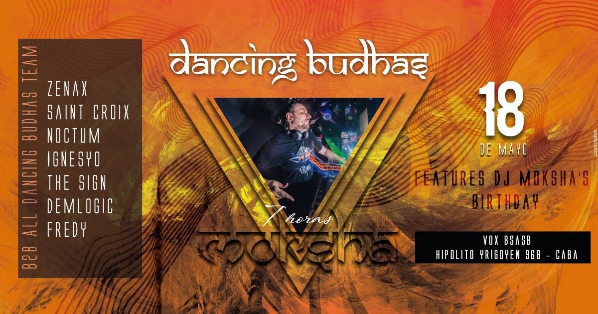Dancing Budhas features Dj Moksha's Birthday · 18 May 18, 23:30