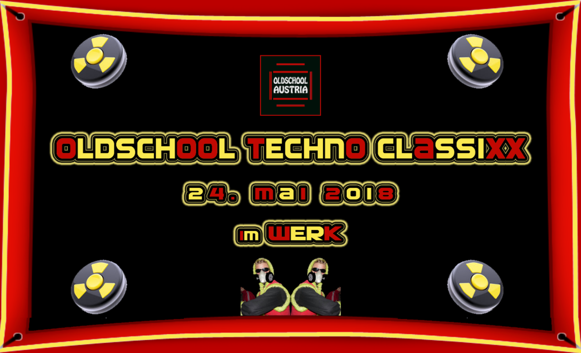 Party Flyer OLDSCHooL TeCHNO CLASSiXX 24 May '18, 22:30