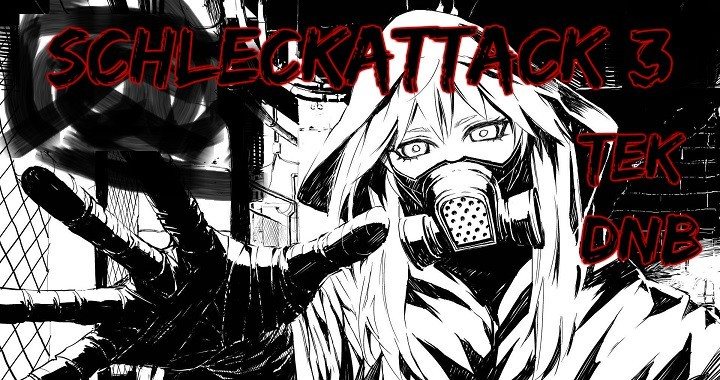 Schleckattack 3 (Tek, DnB, Psy) · 26 May 18, 22:00