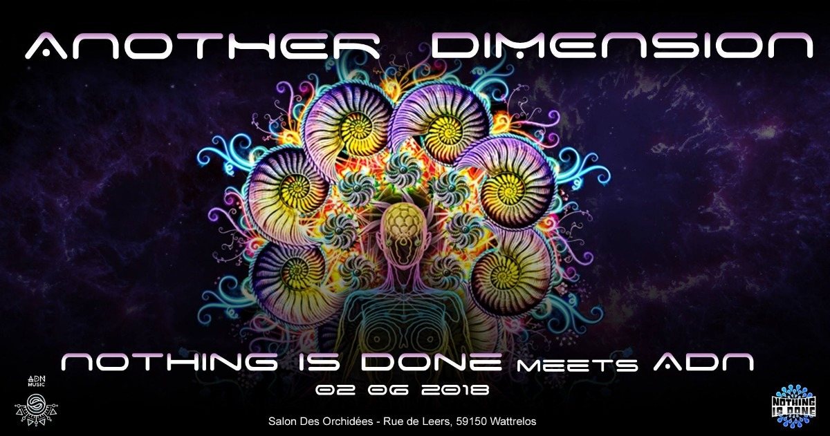 Another Dimension - Nothing Is Done Meets ADN · 2 Jun 18, 21:00