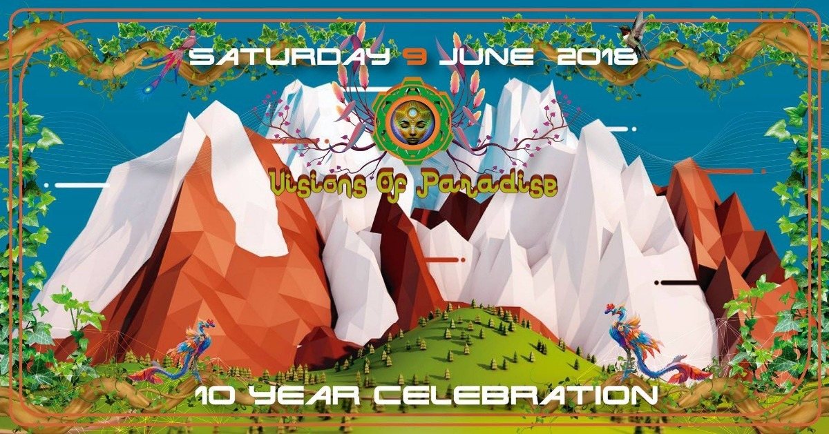 Visions Of Paradise 10 year celebration · 9 Jun '18, 13:00